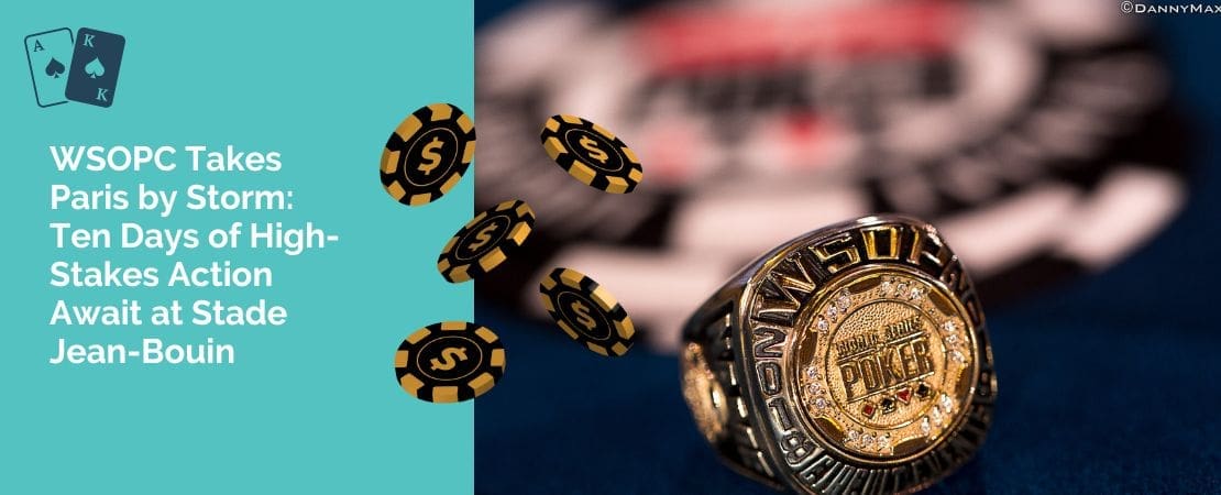 WSOPC Takes Paris by Storm: Ten Days of High-Stakes Action Await at Stade Jean-Bouin